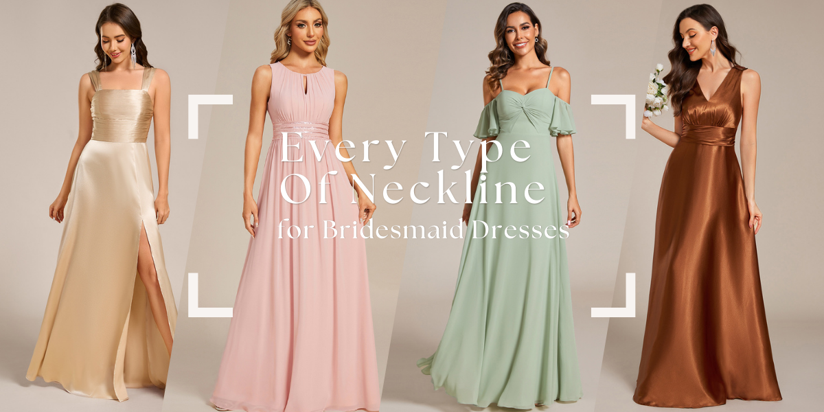 The Ultimate Guide to Every Type Of Neckline for Bridesmaid Dresses