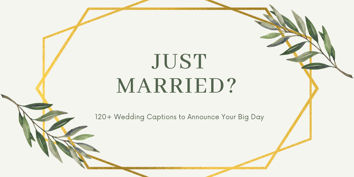 120+ Wedding Captions to Announce Your Big Day